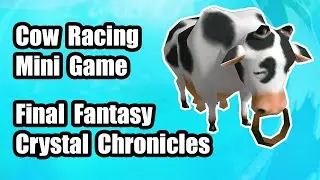Cow Racing Mini Game 🐄 Buy A Cow! 💰 Final Fantasy Crystal Chronicles Remastered