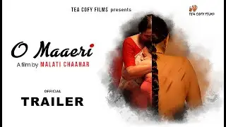 O MAAERI | TRAILER |  APOORVA ARORA | SONALI SACHDEV | RUSHAD RANA | KESHAV SADHNA | MALATI CHAAHAR