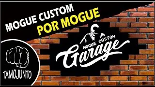#97 -  MOGUE CUSTOM GARAGE POR MOGUE