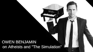 Owen Benjamin on Atheists and 