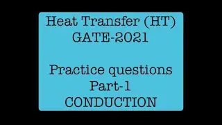 Heat Transfer (HT) GATE-2021 Conduction practice questions Gate chemical engineering