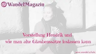 #004 - Vorstellung Hendrik und wie man alte Glaubenss&auml;tze loslassen kann