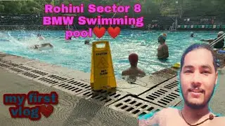 my first vlog ❤ Rohini sec-8 BMW Swimming pool❤❤