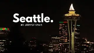 My Seattle Story | Seattle Washington