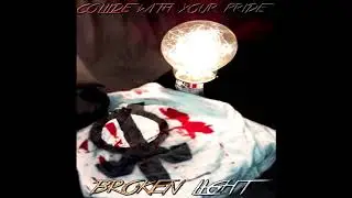 Collide With Your Pride - Broken Light (NEW SINGLE 2018)