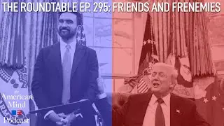 Friends and Frenemies | The Roundtable Ep. 295