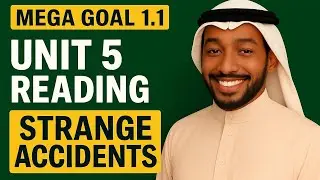 MEGA GOAL 1.1 &ndash; Unit 5 Reading | Strange & Unusual Accidents Explained! | Full Lesson + Vocabulary