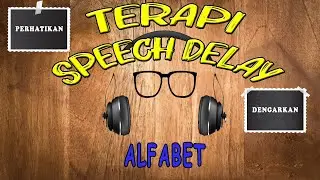 Belajar ABC Alfabet Terapi Speech Delay