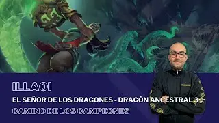 El Señor de los Dragones - Dragón Ancestral 3☆ con ILLAOI / #PathOfChampions - #LegendsOfRuneterra