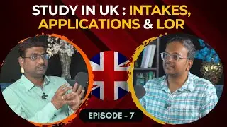 Study in UK: Intake Seasons, Application Fees, Required Documents & LOR Explained | Episode : 7