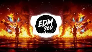 EDM 360 - Burn Me Again | Big Room