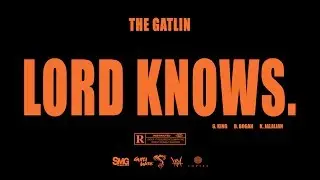 The Gatlin - Lord Knows - (Official Video)