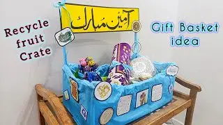 DIY Gift Basket | DIY Ameen Basket Idea | Basket for Kids | Recycle Fruit crate | DIY Gift Hamper