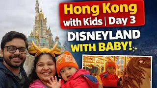 Hong Kong with Kids | Day 3 : Disneyland Adventures ❤️