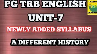 PG TRB ENGLISH/NEWLY ADDED SYLLABUS/A DIFFERENT HISTORY/UNIT-7