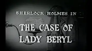 Sherlock Holmes: The Case of Lady Beryl (1954) - Classic TV Mystery