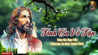 T&Igrave;NH CA V&Ocirc; TẬN - NGỌC K&Ocirc;N || Ca Đo&agrave;n Th&aacute;nh Ph&ecirc;r&ocirc;