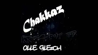 Chakkaz - Olle gleich