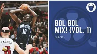 Bol Bol Highlight Mix! (Vol. 1 &bull; 2022-23 Season)