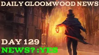 Daily Gloomwood News - 129 (Hightown final teasers)
