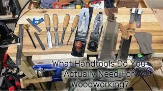What Handtools Should you buy for Woodworking?
