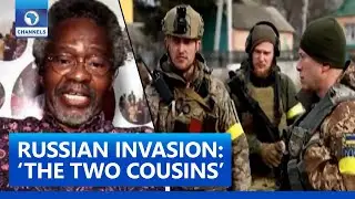 It&rsquo;s Most Shattering And Embarrassing For Putin To Invade Ukraine - Prof Oyebode