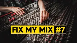 FIX MY MIX #7 feat ... anyone?