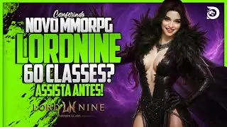 LORDNINE &mdash; MMORPG com MAIS DE 60 CLASSES! VAI JOGAR? ASSISTA ESSE V&Iacute;DEO ANTES!