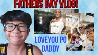 FATHERS DAY VLOG! NAPASAYA KO ANG DADDY KO✌️😁