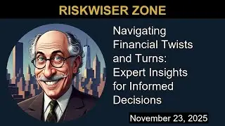 Navigating Financial Twists and Turns: Expert Insights for Informed Decisions | Riskwiser Zone