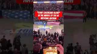 &lsquo;Leave Greenland Alone!&rsquo; Shout Stuns NBA Crowd During US Anthem
