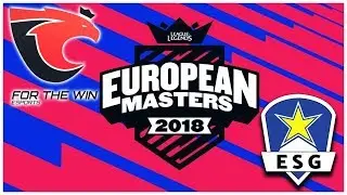 ESG VS FTW | European Masters Highlights [Noway4u] LoL