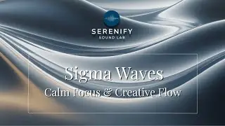 Sigma Waves - Calm Focus & Creative Flow (1 hour)