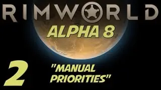 Rimworld Alpha 8 Gameplay / Let's Play (S-1) -Part 2- 