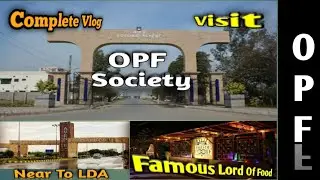 OPF Society Lahore Complete Visit | Near LDA Avenue 1 | Lord of Food