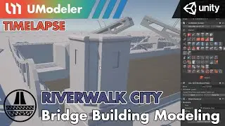 3D Modeling in Unity - Timelapse of Modeling a Bridge Building in Riverwalk City with UModeler.