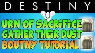 Destiny: Urn Of Sacrifice &ndash; Gather Their Dust Tutorial Easiest Way (Eris Morn Bounty Tutorial)
