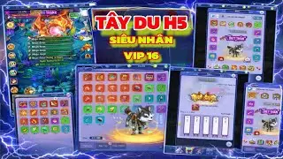 Game Lậu Tây Du H5 Siêu Nhân - Free 40 Tỷ Knb + Sét Trang Bị Thần 10 Giai + Vip 16 Cực Đã