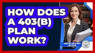 How Does A 403(b) Plan Work?