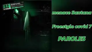 [PAROLES] menace Santana - Freestyle covid 7