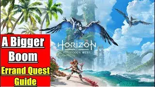 Horizon Forbidden West - A Bigger Boom | Errand Quest guide