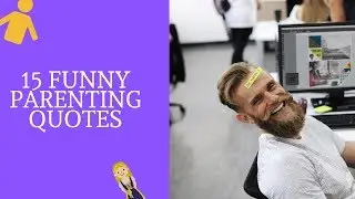 15 funny parenting quotes