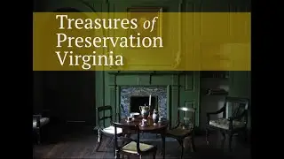 Treasures of Preservation Virginia