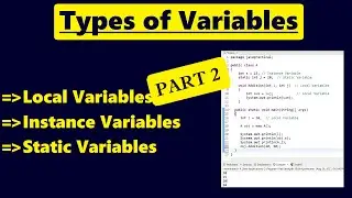 Types of Variables in Java Part 2| Local Variables | Instance Variables | Static Variables in Java