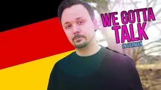 We Gotta Talk...In German | A German Listening Comprehension Lesson | Get Germanized H&ouml;rverstehen #1