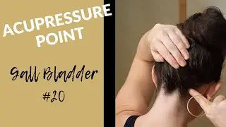 Acupressure Point Gall Bladder #20 | Self Acupressure