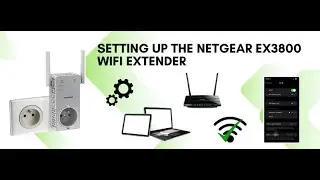 How to Setup Netgear EX3800 WiFi Range Extender