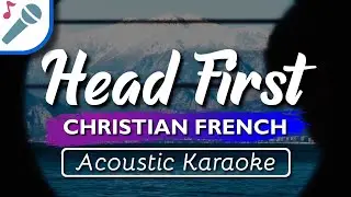 Christian French - Head First - Karaoke Instrumental (Acoustic)