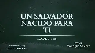 Un Salvador Nacido Para Ti | Lucas 2:1-20