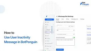 How to Use User Inactivity Message in BotPenguin || Re-Engage Silent Users Automatically